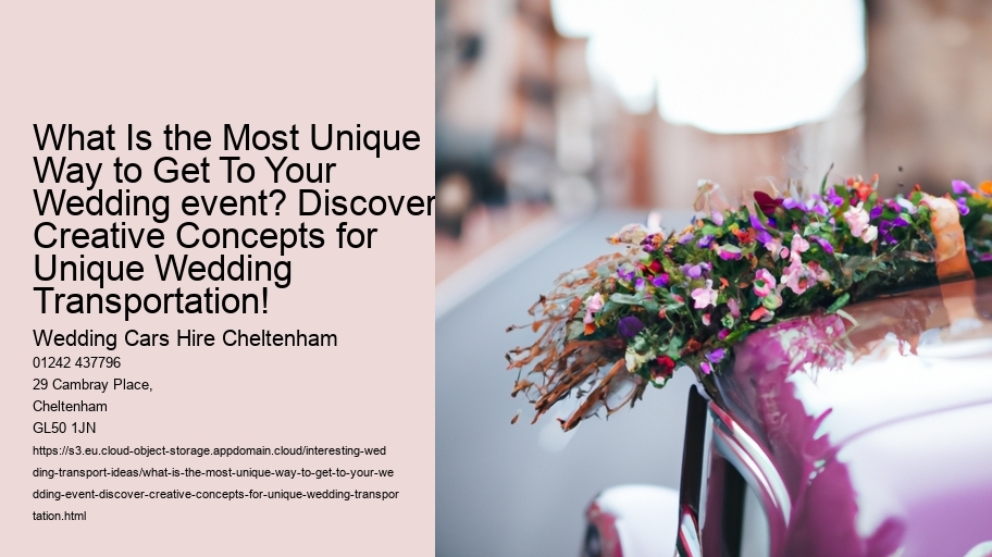 What Is the Most Unique Way to Get To Your Wedding event? Discover Creative Concepts for Unique Wedding Transportation!