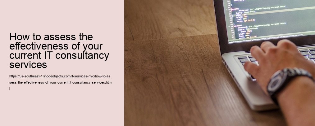 How to assess the effectiveness of your current IT consultancy services