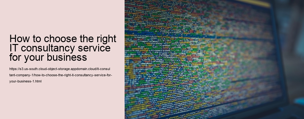 How to choose the right IT consultancy service for your business