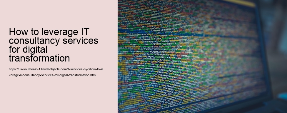 How to leverage IT consultancy services for digital transformation