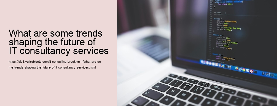 what are some trends shaping the future of IT consultancy services
