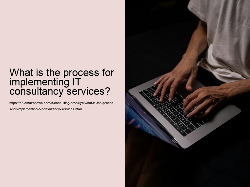 What is the process for implementing IT consultancy services?