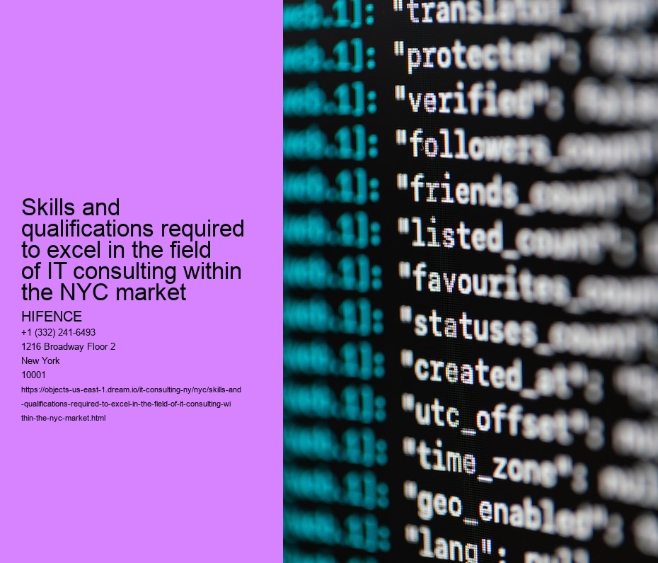 Skills and qualifications required to excel in the field of IT consulting within the NYC market 