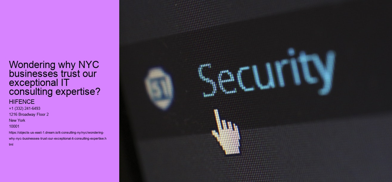 Wondering why NYC businesses trust our exceptional IT consulting expertise?