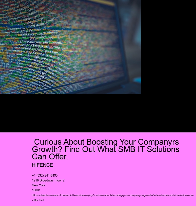  Curious About Boosting Your Companyrs Growth? Find Out What SMB IT Solutions Can Offer.