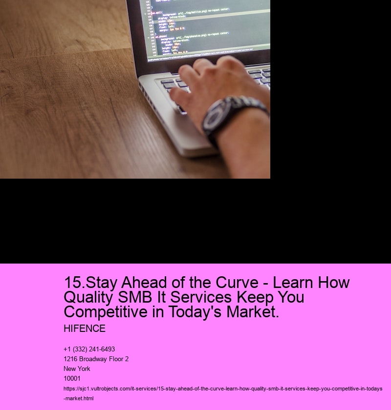 15.Stay Ahead of the Curve - Learn How Quality SMB It Services Keep You Competitive in Today's Market.