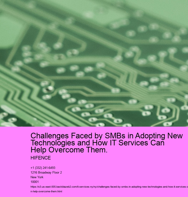 Challenges Faced by SMBs in Adopting New Technologies and How IT Services Can Help Overcome Them.