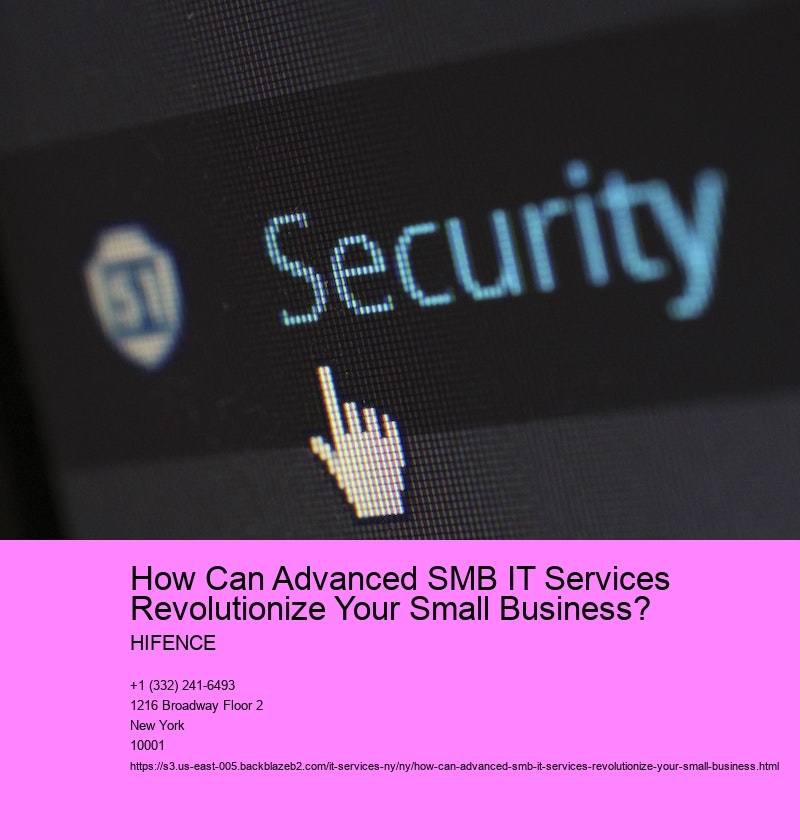 How Can Advanced SMB IT Services Revolutionize Your Small Business?