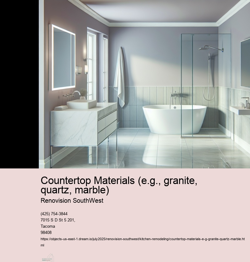 Countertop Materials (e.g., granite, quartz, marble)