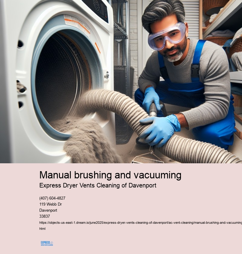 Manual brushing and vacuuming