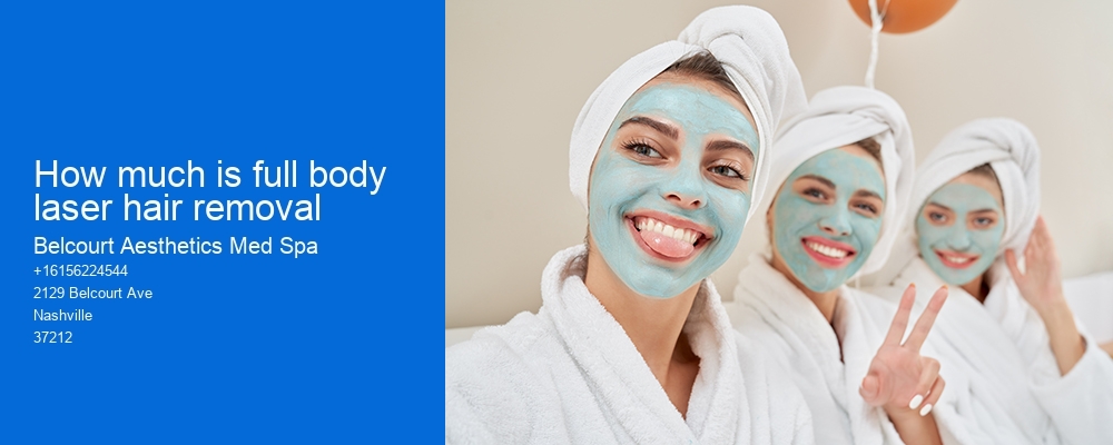 How much is full body laser hair removal
