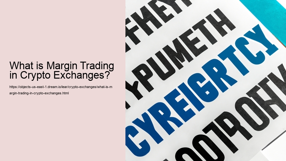What is Margin Trading in Crypto Exchanges?