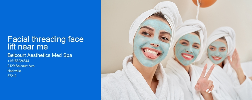 Facial threading face lift near me