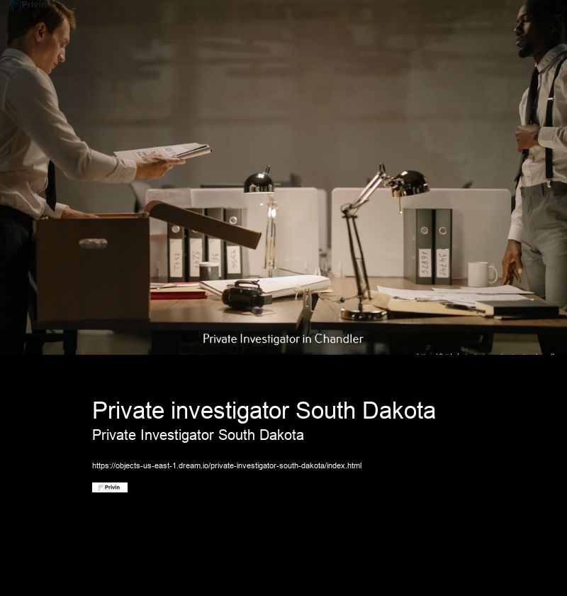Private investigator South Dakota Private Investigator South Dakota What services do private investigators offer in South Dakota?