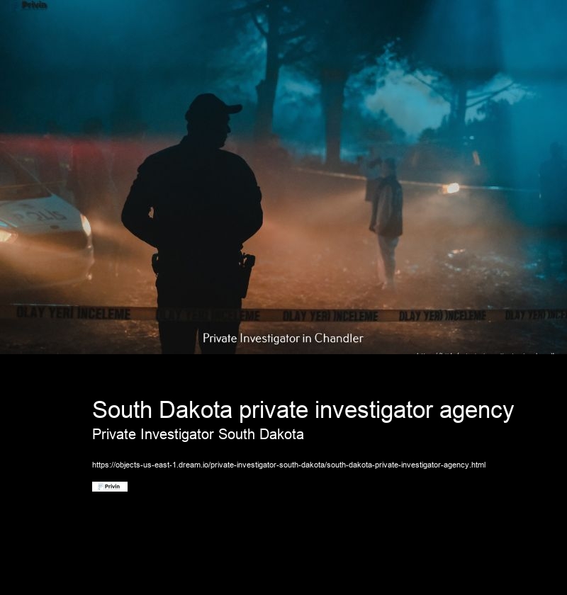 South Dakota private investigator agency Private Investigator South Dakota How do I verify the credentials of a private investigator in South Dakota?