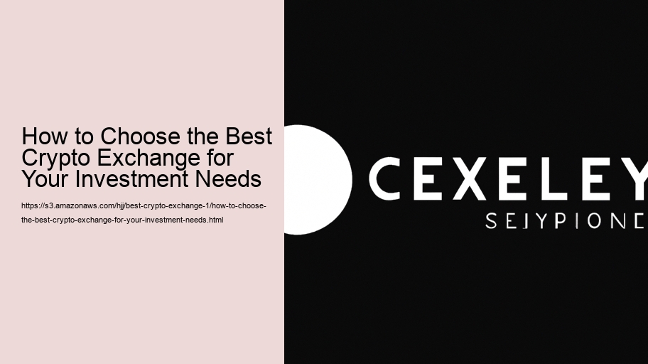 How to Choose the Best Crypto Exchange for Your Investment Needs
