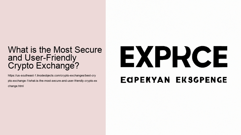 What is the Most Secure and User-Friendly Crypto Exchange?