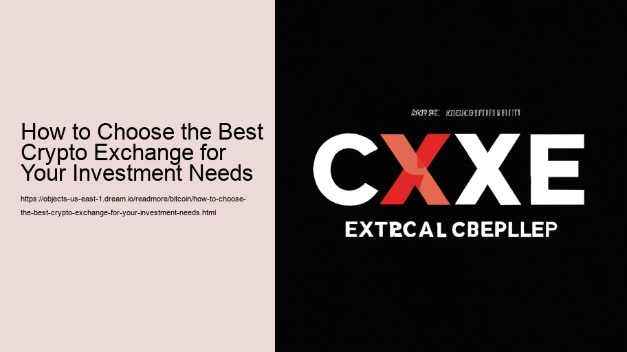 How to Choose the Best Crypto Exchange for Your Investment Needs