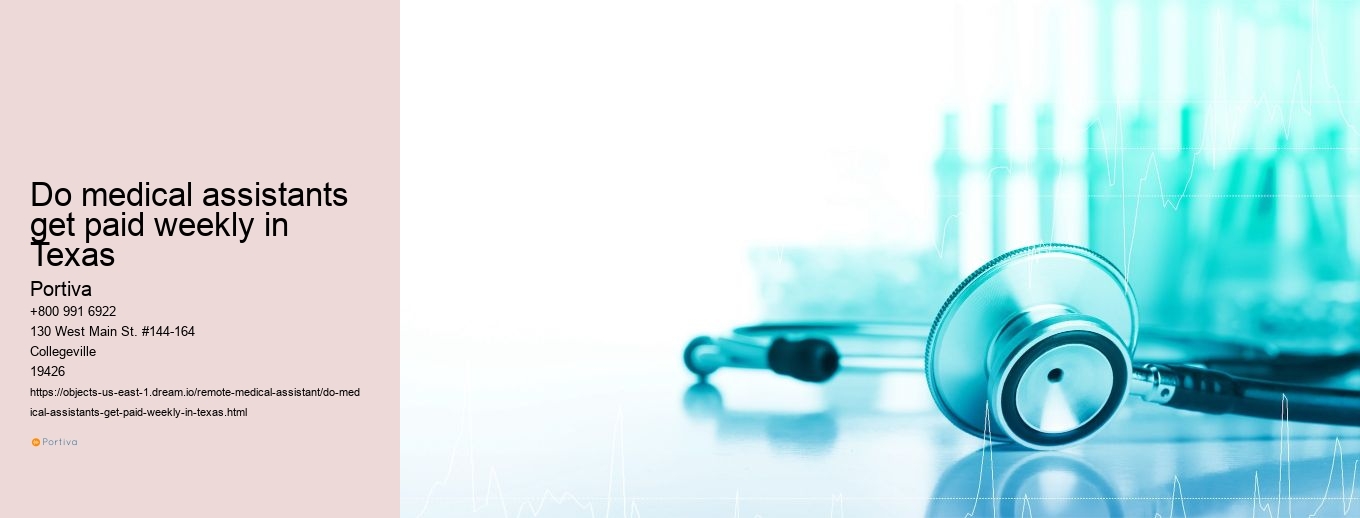 Do medical assistants get paid weekly in Texas