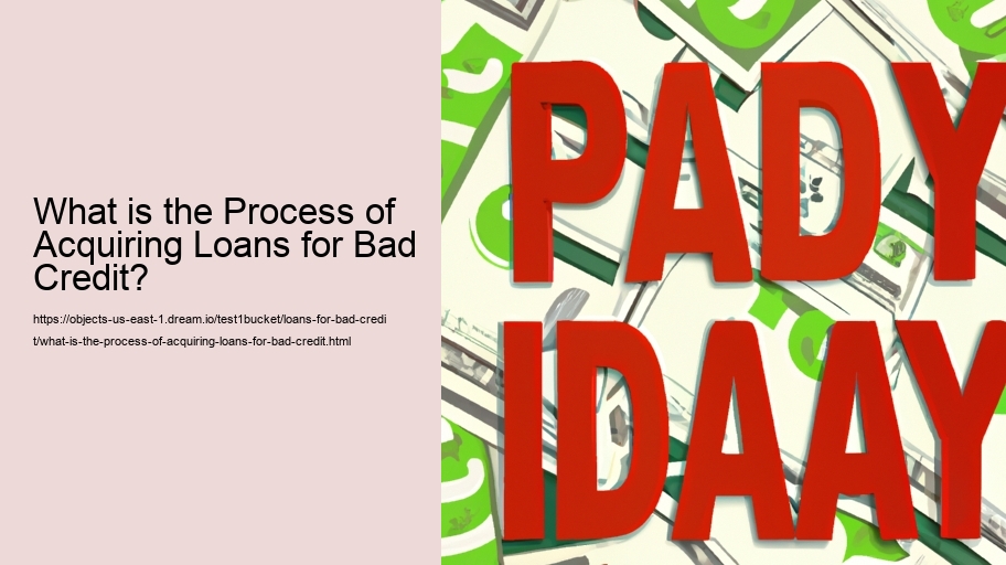 What is the Process of Acquiring Loans for Bad Credit?