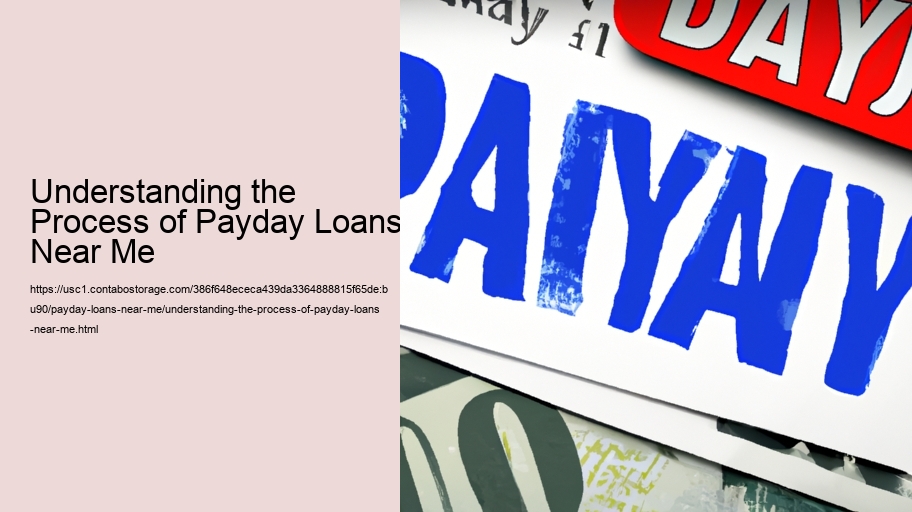 Understanding the Process of Payday Loans Near Me