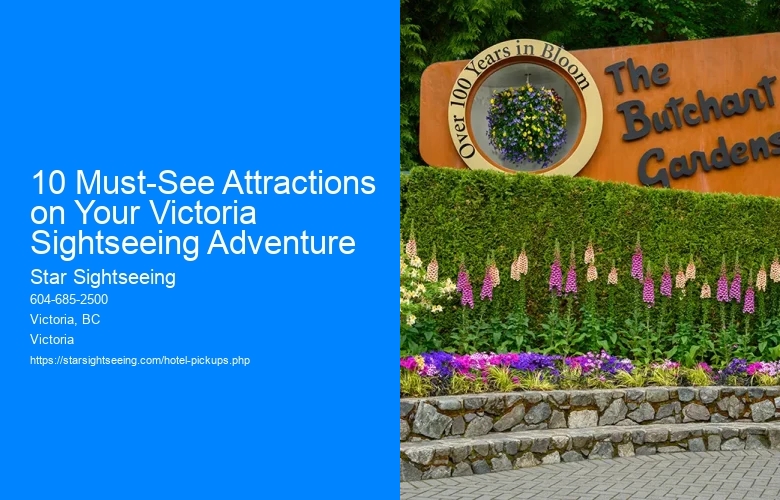10 Must-See Attractions on Your Victoria Sightseeing Adventure