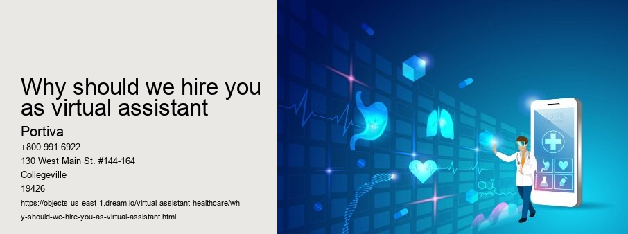 Why should we hire you as virtual assistant