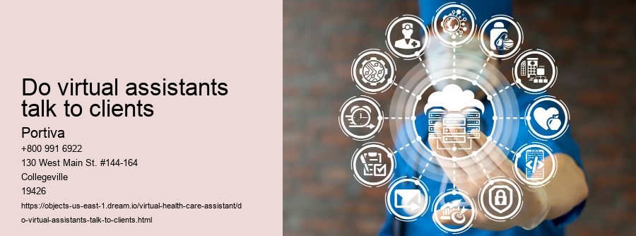 Do virtual assistants talk to clients