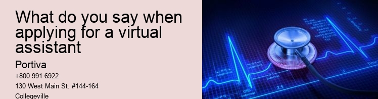 What do you say when applying for a virtual assistant