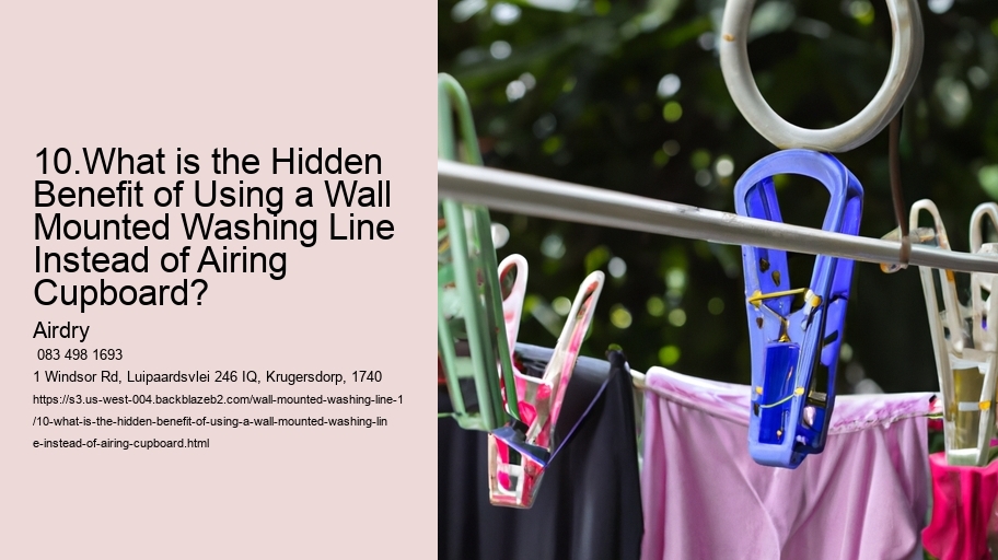 10.What is the Hidden Benefit of Using a Wall Mounted Washing Line Instead of Airing Cupboard?   