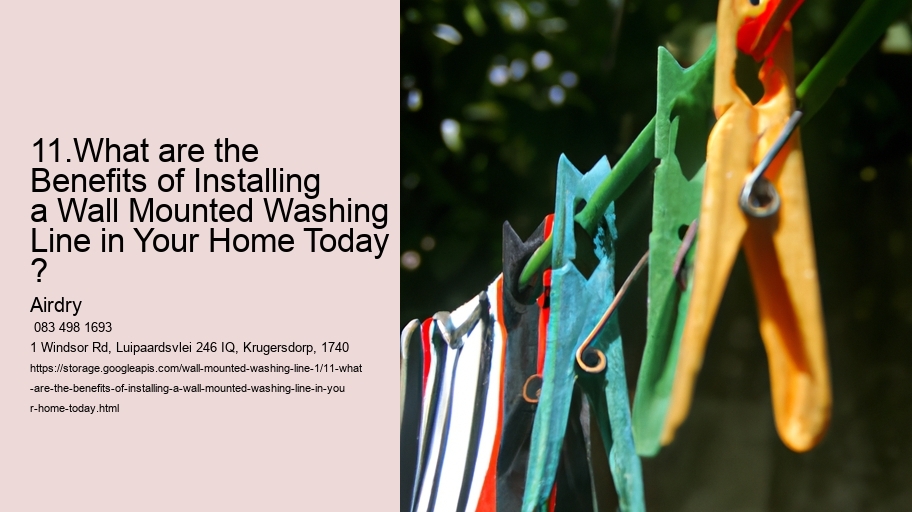 11.What are the Benefits of Installing a Wall Mounted Washing Line in Your Home Today ?  