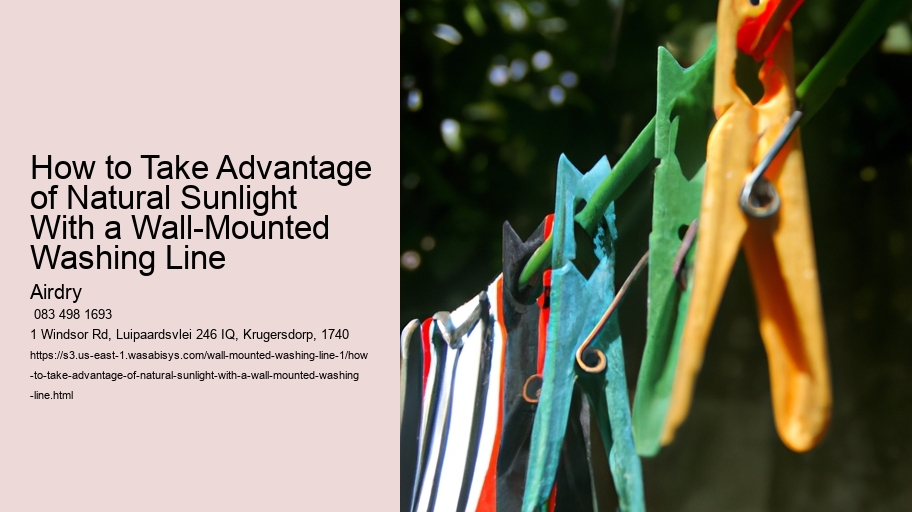 How to Take Advantage of Natural Sunlight With a Wall-Mounted Washing Line 