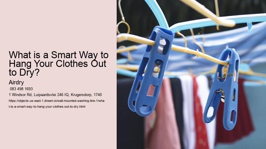 What is a Smart Way to Hang Your Clothes Out to Dry? 