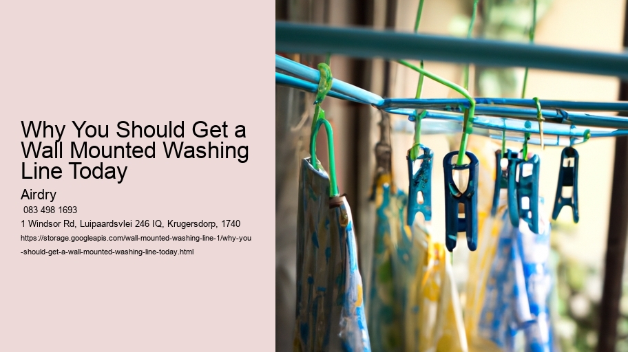 Why You Should Get a Wall Mounted Washing Line Today 