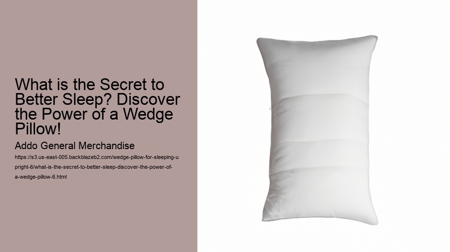 What is the Secret to Better Sleep? Discover the Power of a Wedge Pillow!