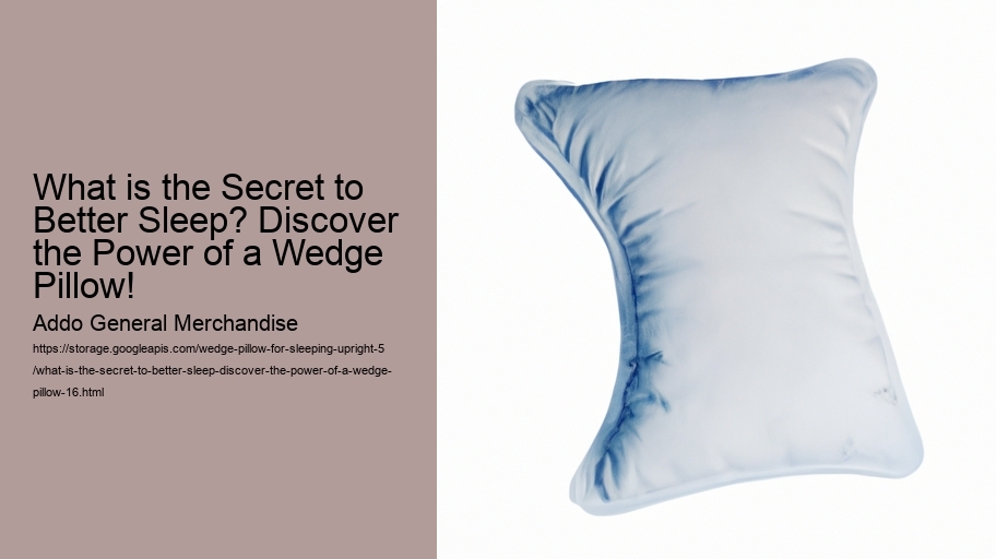 What is the Secret to Better Sleep? Discover the Power of a Wedge Pillow!