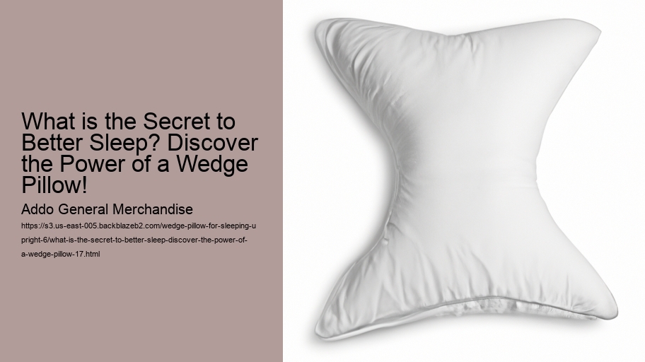 What is the Secret to Better Sleep? Discover the Power of a Wedge Pillow!
