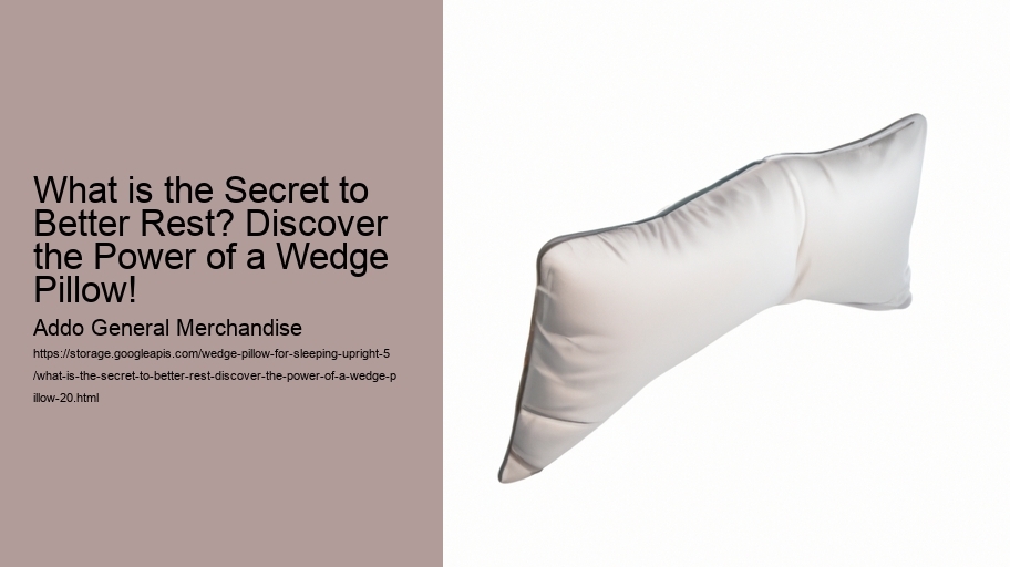 What is the Secret to Better Rest? Discover the Power of a Wedge Pillow!