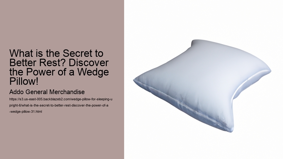 What is the Secret to Better Rest? Discover the Power of a Wedge Pillow!