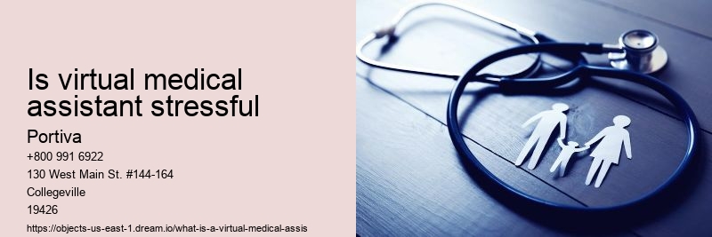 Is virtual medical assistant stressful