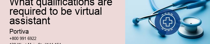 What qualifications are required to be virtual assistant