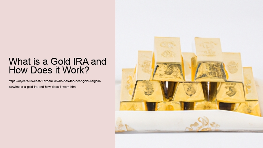 What is a Gold IRA and How Does it Work?